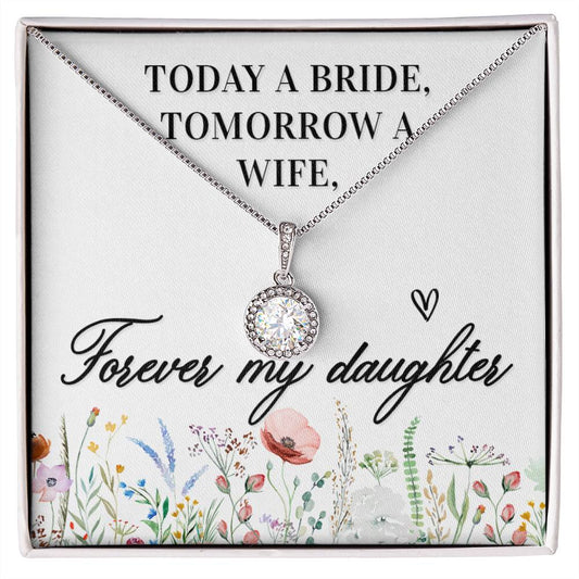 Today A Bride | Forever My Daughter | Eternal Hope Necklace - WhatsInStore61